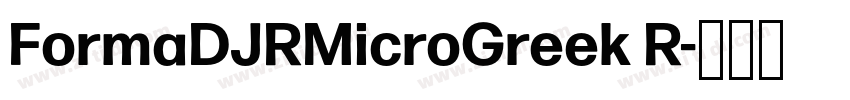 FormaDJRMicroGreek R字体转换
